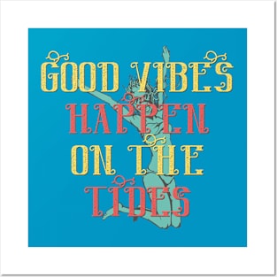Good Vibes Happen on the Tides Posters and Art